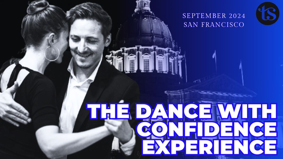 The Dance with Confidence Experience 2024 + The Grand Green Room Milonga in San Francisco 