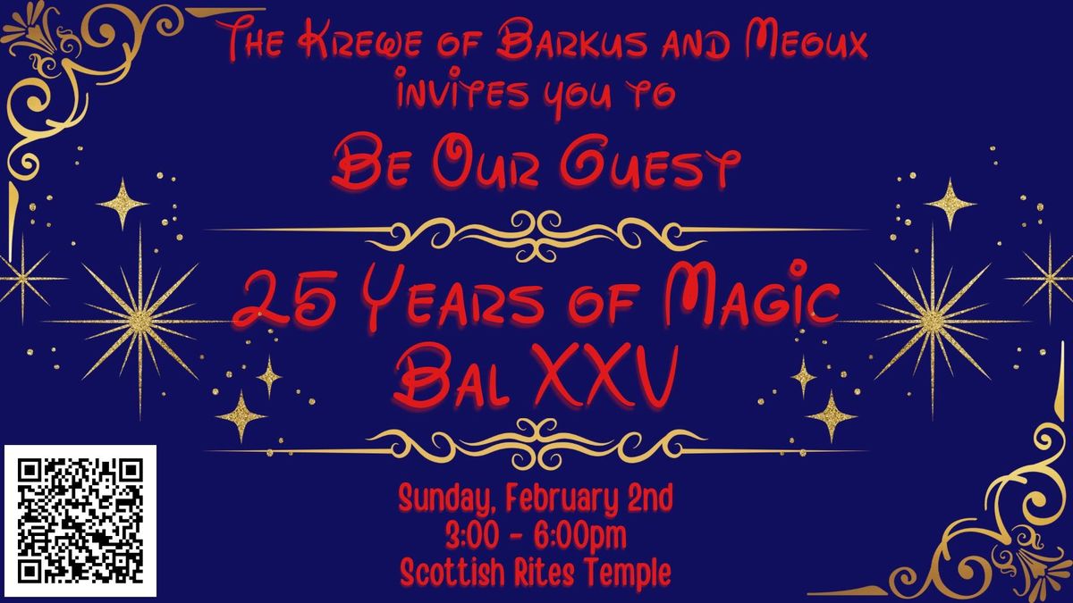 Be Our Guest-25 Years of Magic- Krewe of Barkus and Meoux Bal