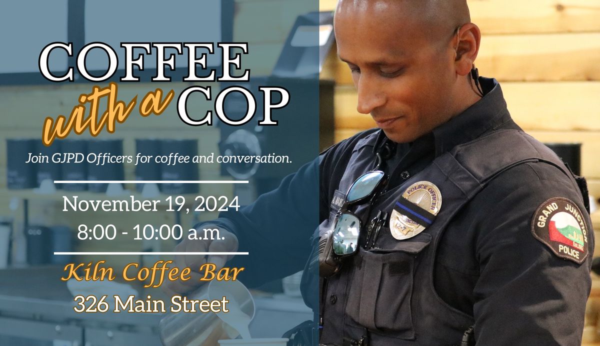 GJPD Coffee with a Cop at Kiln Coffee Bar