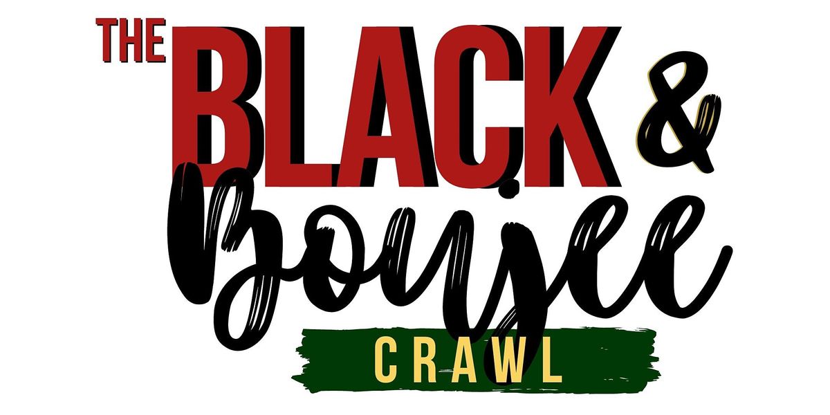 The Black & Boujee Crawl