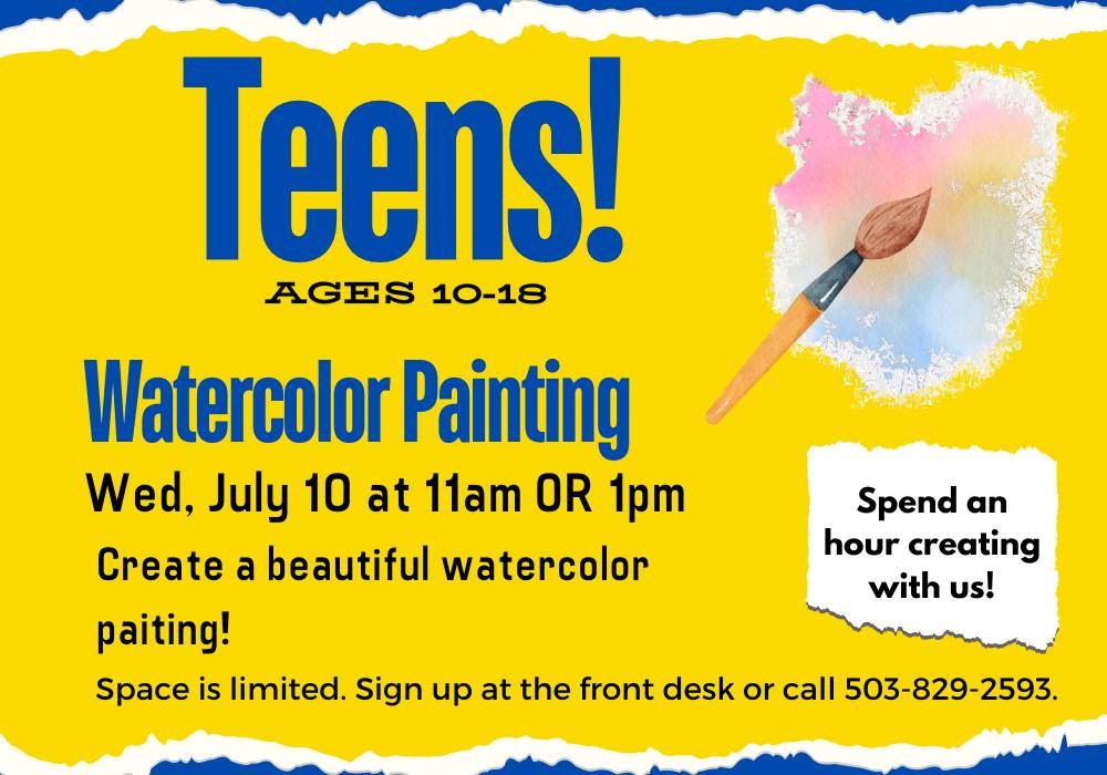 Teen Watercolor Painting- 2 Sessions at 11am or 1pm