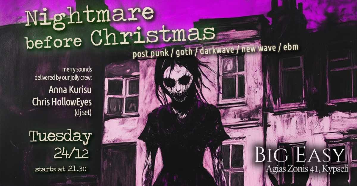 Nightmare Before Christmas (post punk\/darkwave\/gothic\/ebm) - \u03a4\u03c1\u03b9\u03c4\u03b7 24\/12 - The Big Easy