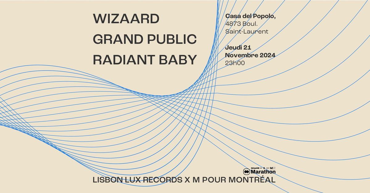 Lisbon Lux Records x M4MTL\uff5cGrand Public, Wizaard et Radiant Baby