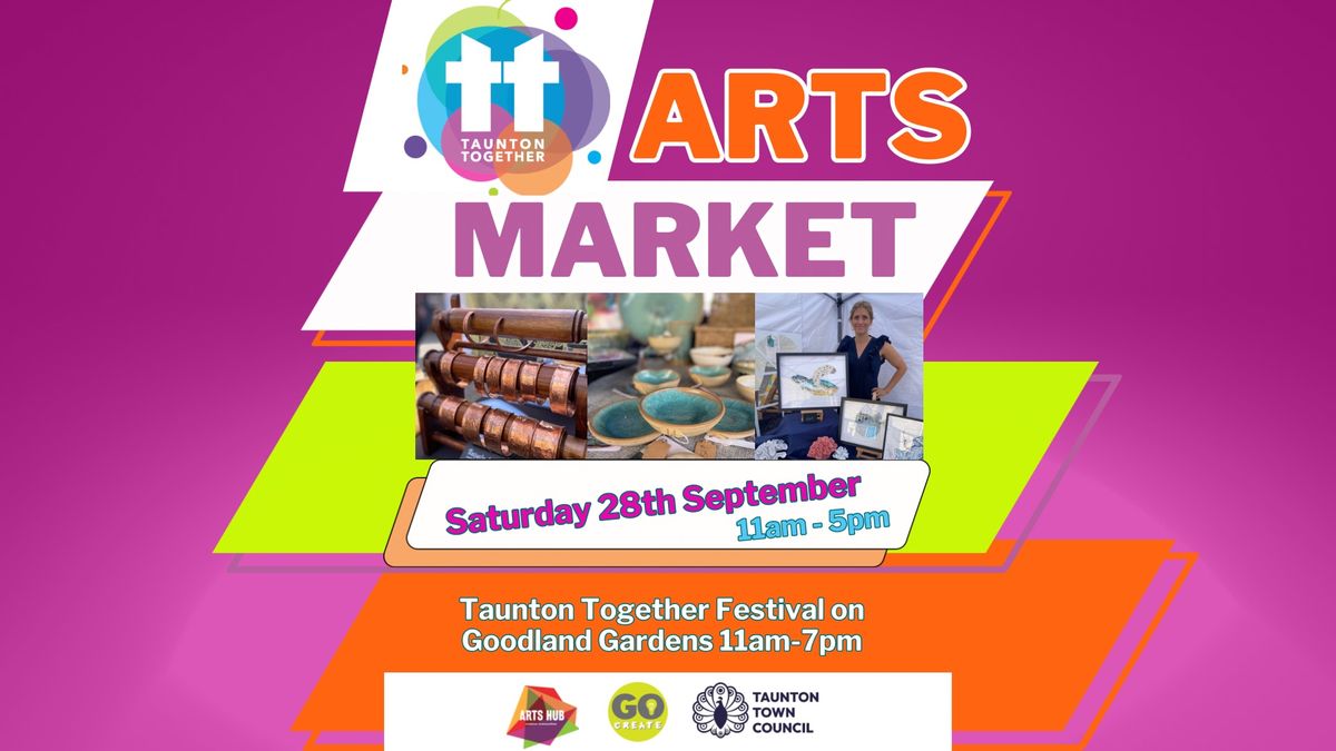 Arts Market @Taunton Together 