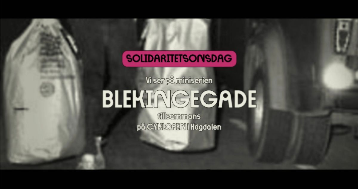 SOLIDARITETSONSDAG MED BLEKINGEGADELIGAN