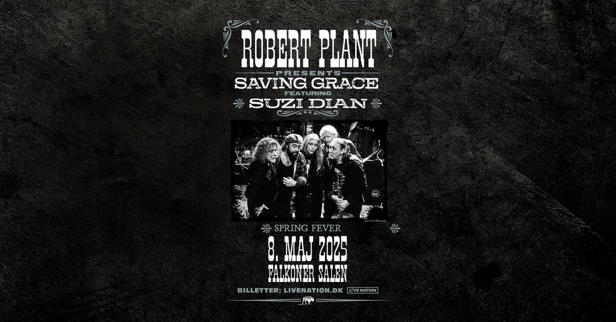 Robert Plant & Saving Grace \/ Falkonersalen 8. maj 2025