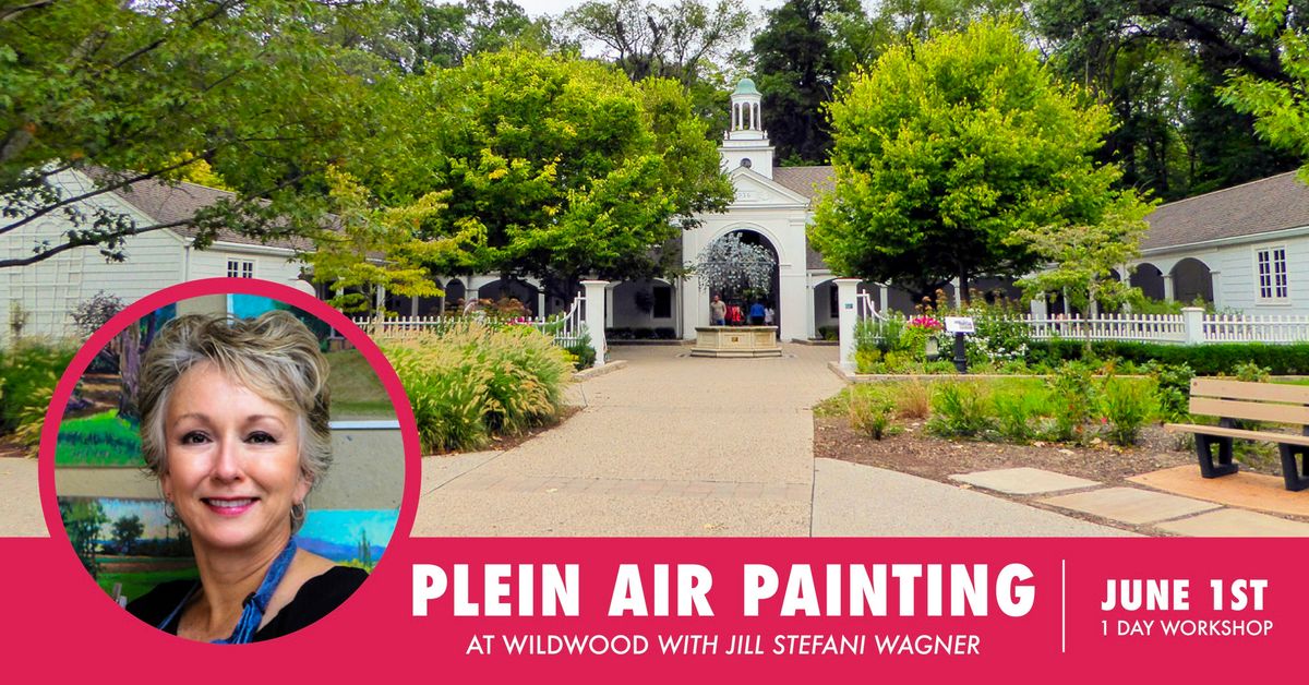 Plein Air Painting Workshop at Wildwood with Jill Stefani Wagner