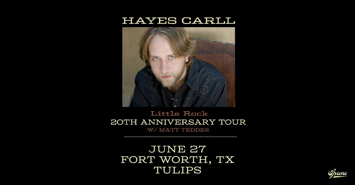 Hayes Carll w\/ Matt Tedder | Tulips FTW