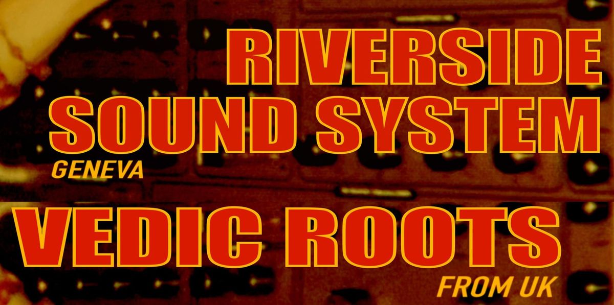 Riverside Sound System meets Vedic Roots \u00e0 L'Ecurie