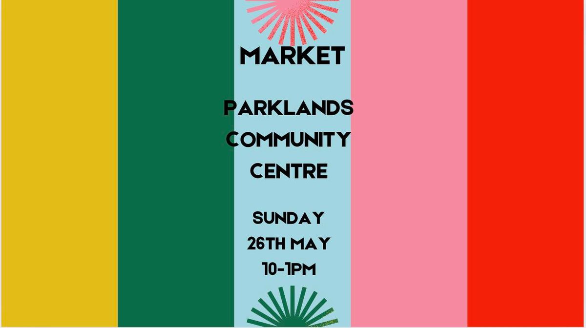 Parklands Community Centre Market - May Edition