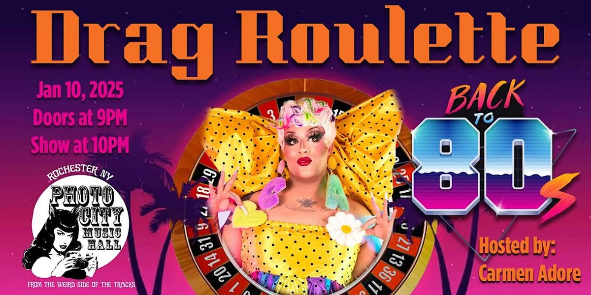 Drag Roulette : Back To The 80s @ Photo City Music Hall