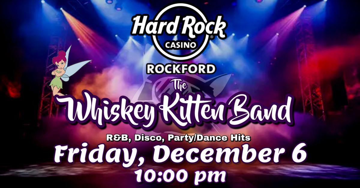 Whiskey Kitten Band at The Hard Rock Casino Rockford