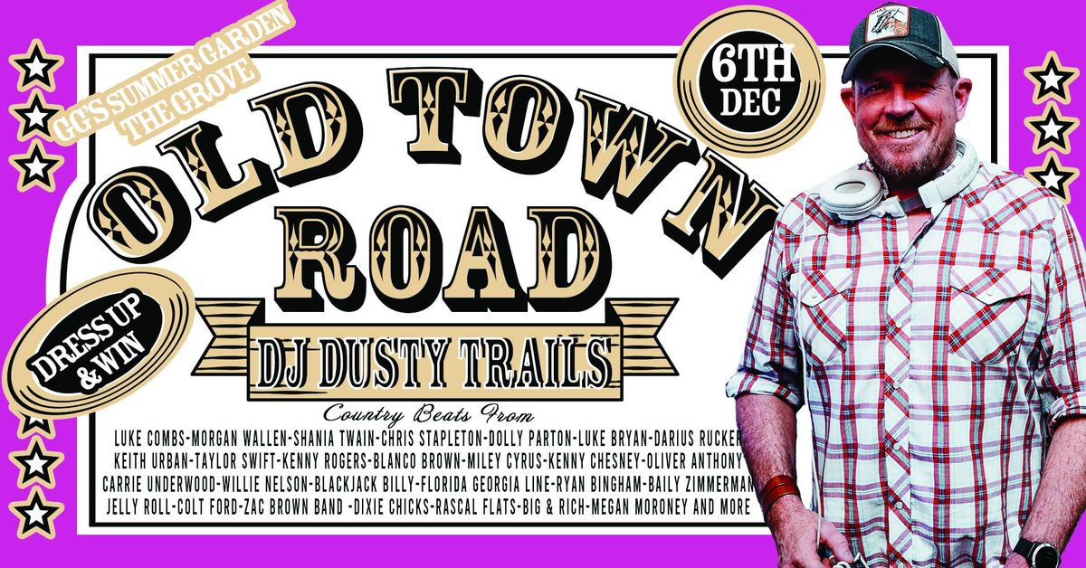 OLD TOWN ROAD Country Night with Dj Dusty Trails @ The Grove