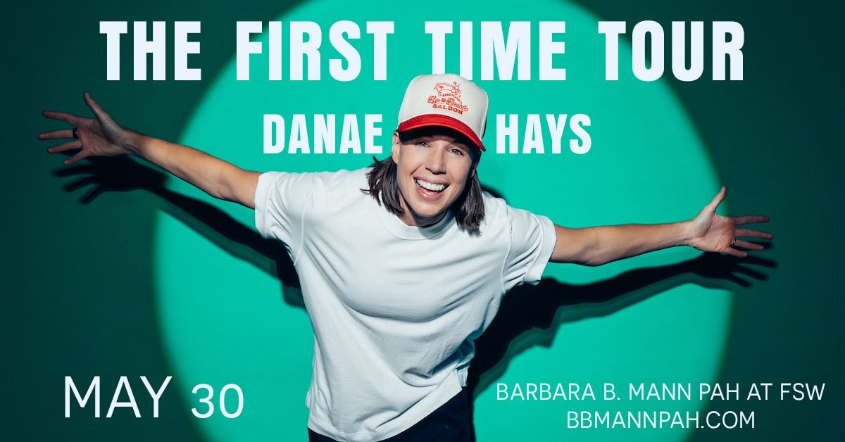 Danae Hays: The First Time Tour | Fort Myers, FL