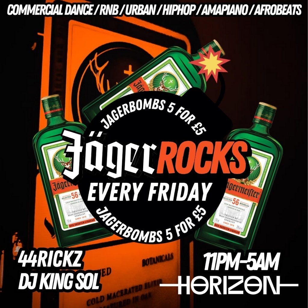 JAGERROCKS - HORIZON Fridays