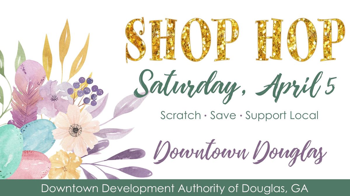 Downtown Douglas Shop Hop!