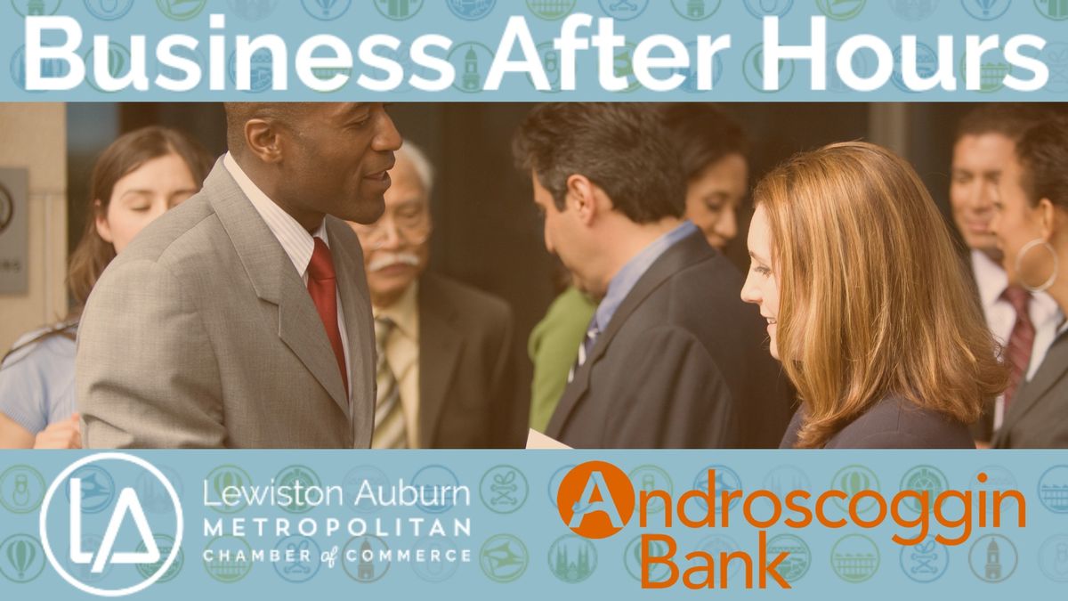 Business After Hour presented by Androscoggin Bank