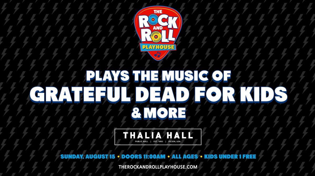 The Rock & Roll Playhouse Presents: The Music of Grateful Dead for Kids