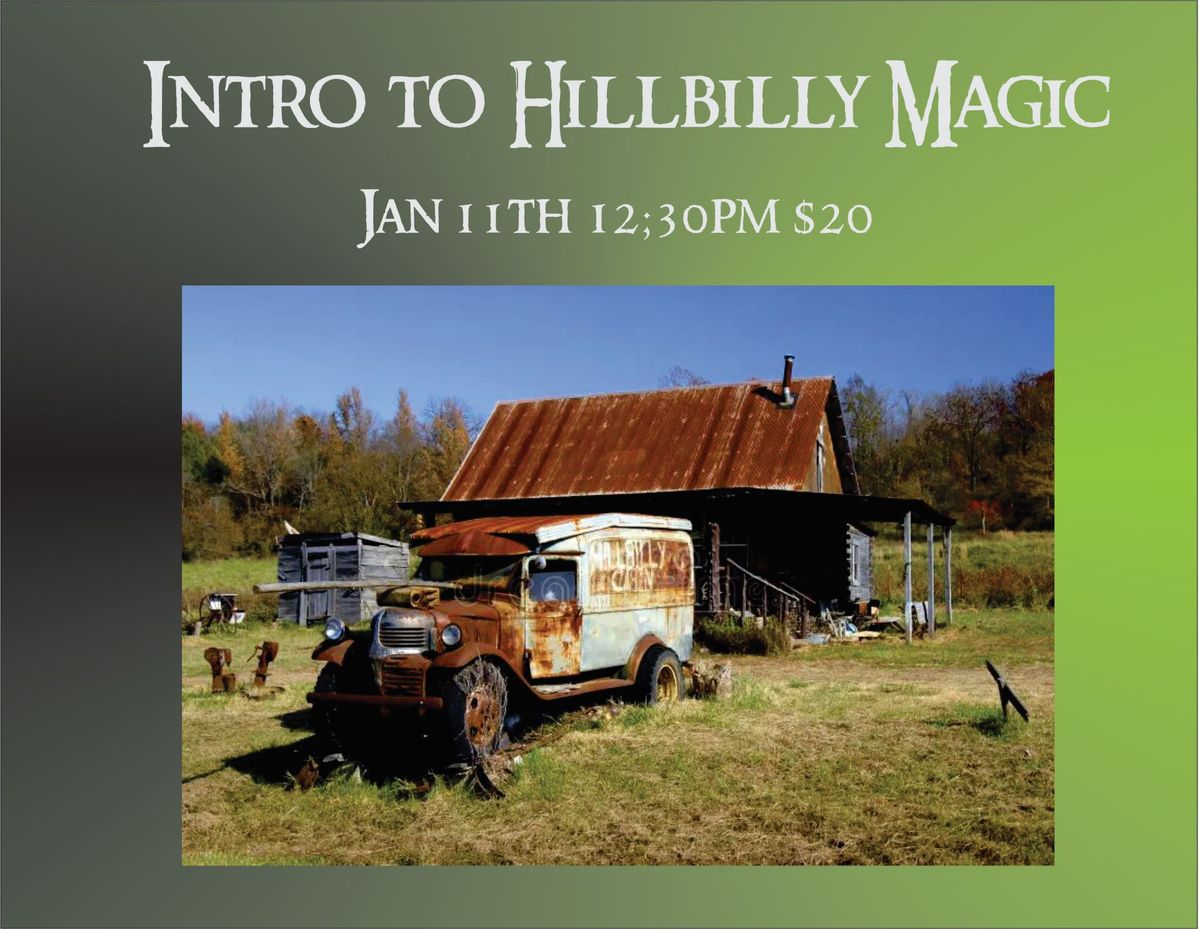 Intro to Hillbilly Magic 