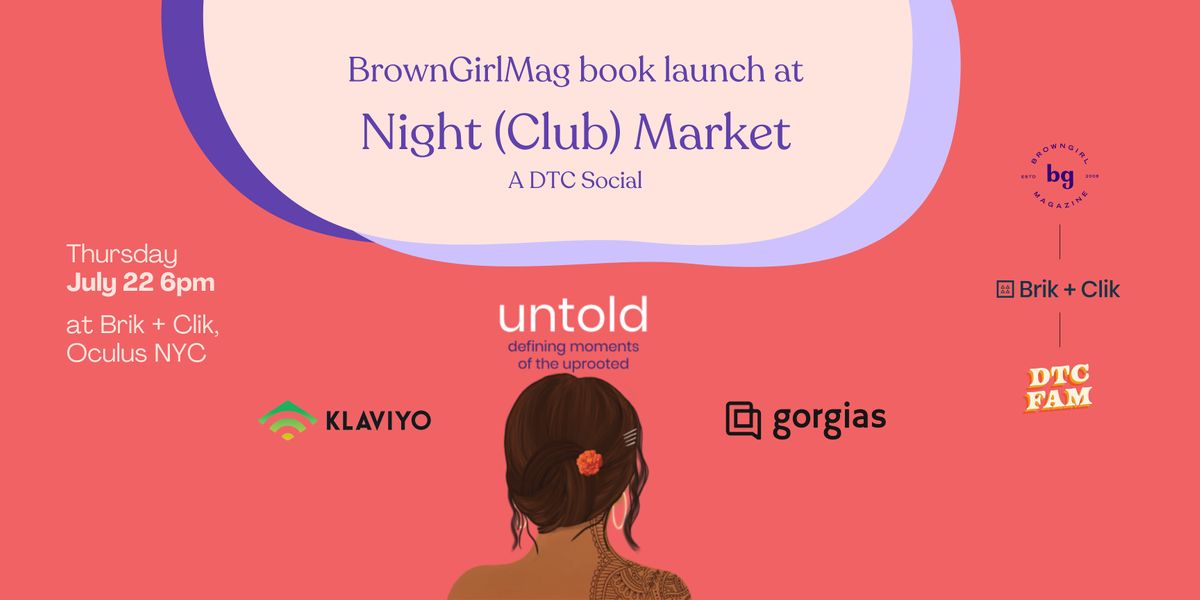 Night (Club) Market : A DTC Meetup + Brown Girl Mag Book Launch!