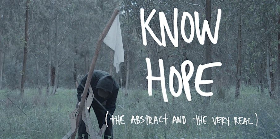 Film Screening + Artist Talk: Know Hope (The Abstract and the Very Real)