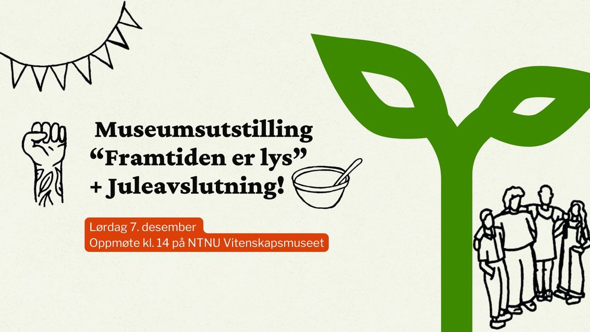 Museumsutstilling "Framtiden er lys" + Juleavslutning