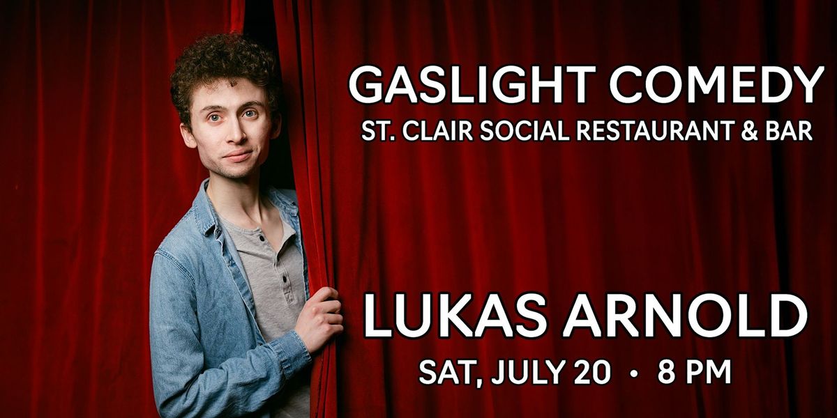 Gaslight Comedy presents Lukas Arnold