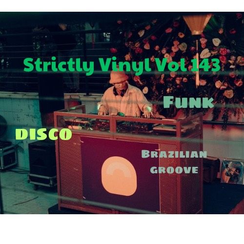 Strictly Vinyl Vol. #143 feat. D FRESH \ud83c\uddfb\ud83c\uddf3 [Funk \/\/ Disco \/\/ Brazilian Groove]