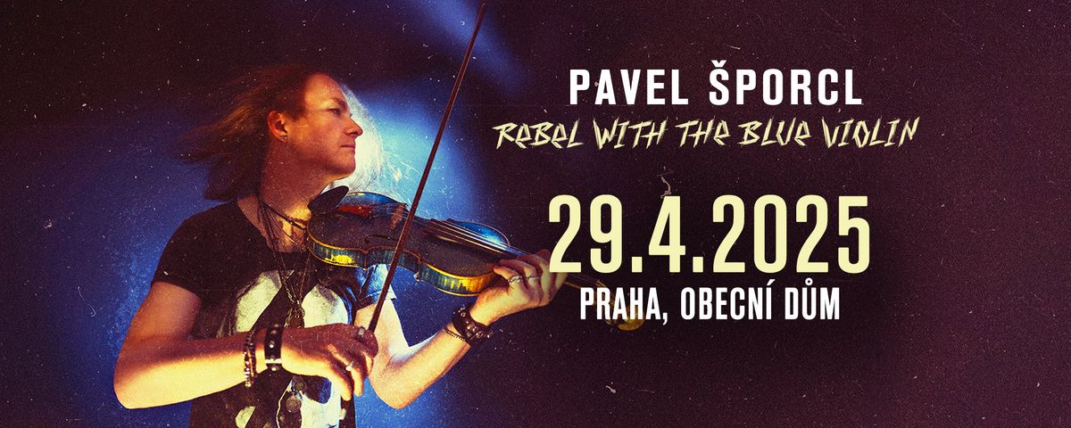 PAVEL \u0160PORCL - REBEL WITH THE BLUE VIOLIN - PRAHA