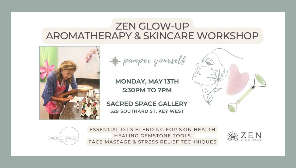 ZEN Glow Up: Aromatheraphy & Skincare Workshop