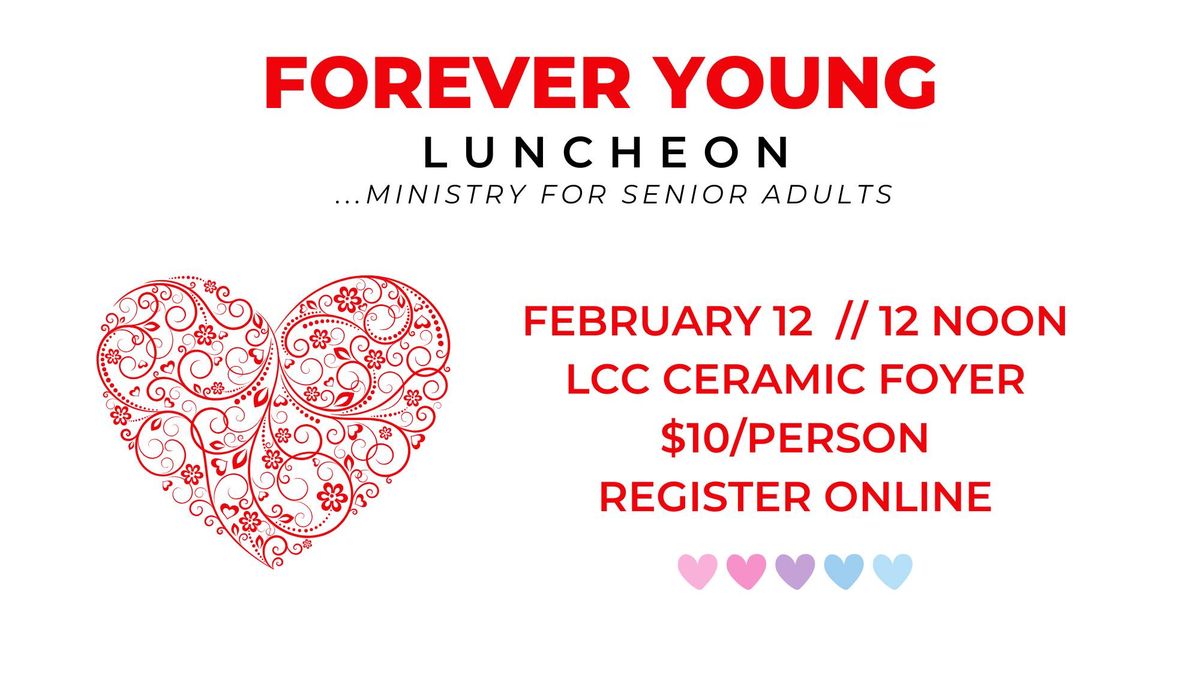 Forever Young Luncheon Ministry for Senior Adults at LCC