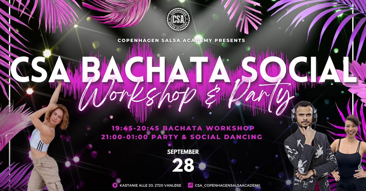  \u2728CSA Bachata Social - Workshop & Party\u2728 GRAND OPENING