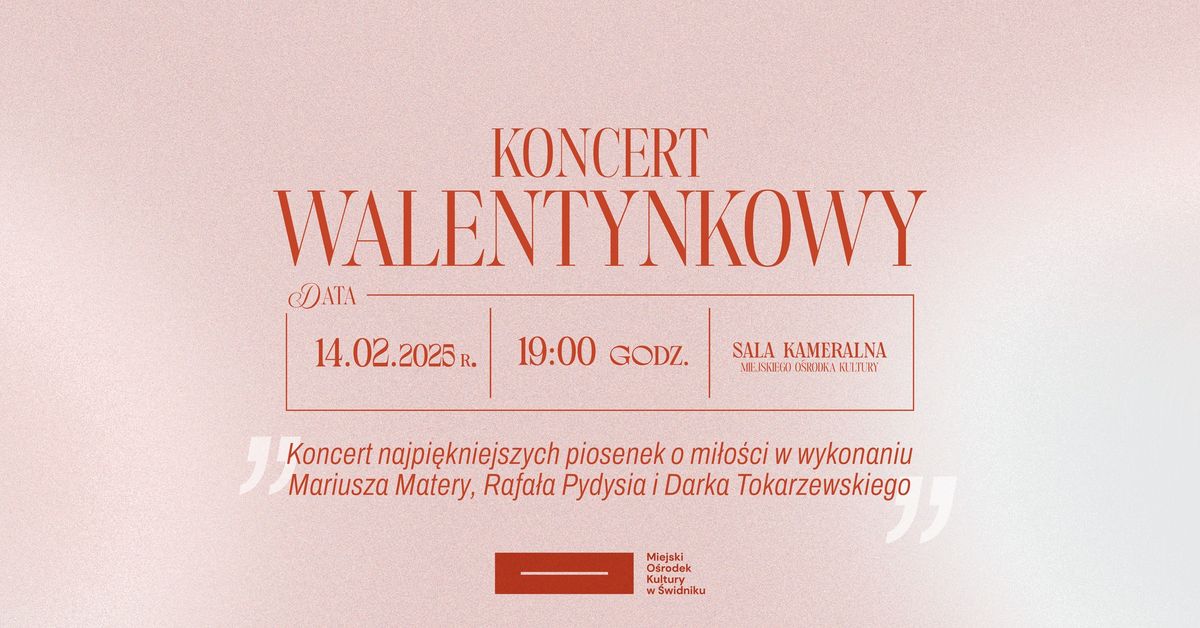 KONCERT WALENTYNKOWY | Dariusz Tokarzewski \u2022 Mariusz Matera \u2022 Rafa\u0142 Pydy\u015b | \u015awidnik 2025