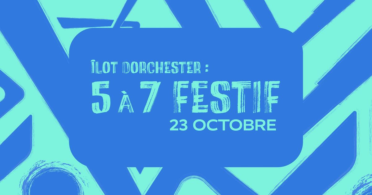 \u00celot Dorchester : 5 \u00e0 7 festif