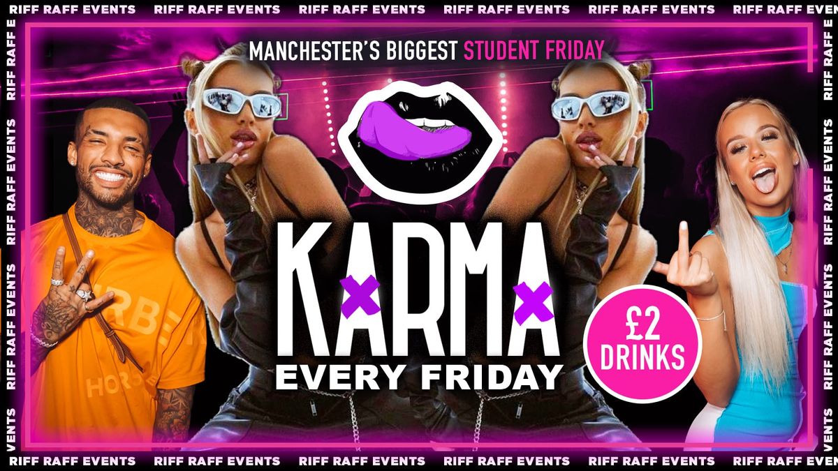 KARMA\ud83c\udf52 F*CK DRY JAN! Manchester's Biggest Friday ! \u00a32 Drinks ! \ud83d\ude0d