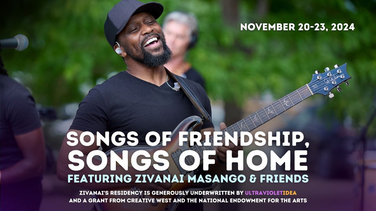 "Songs of Friendship, Songs of Home" with Zivanai Masango