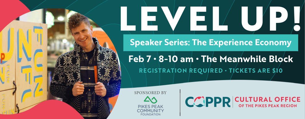 LEVEL UP! Speaker Series: The Experience Economy, Hosted by Brian Corrigan