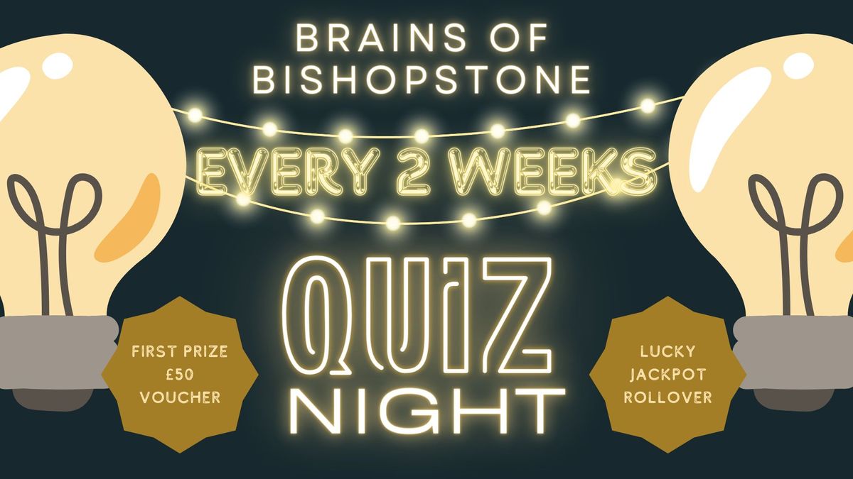 Quiz Night - Brains of Bishopstone - Every Two Weeks