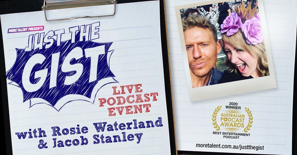 Rosie Waterland & Jacob Stanley - Just The Gist: Live at the Astor Theatre!
