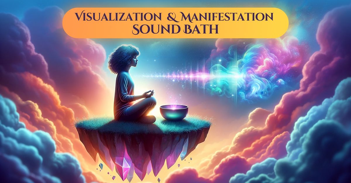 Visualization & Manifestation Sound Bath