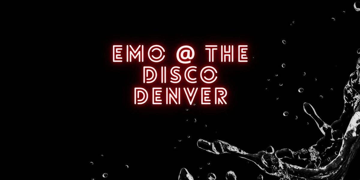 Emo @ The Disco Denver - The Patio Party + OUTDOOR VENDOR MARKET