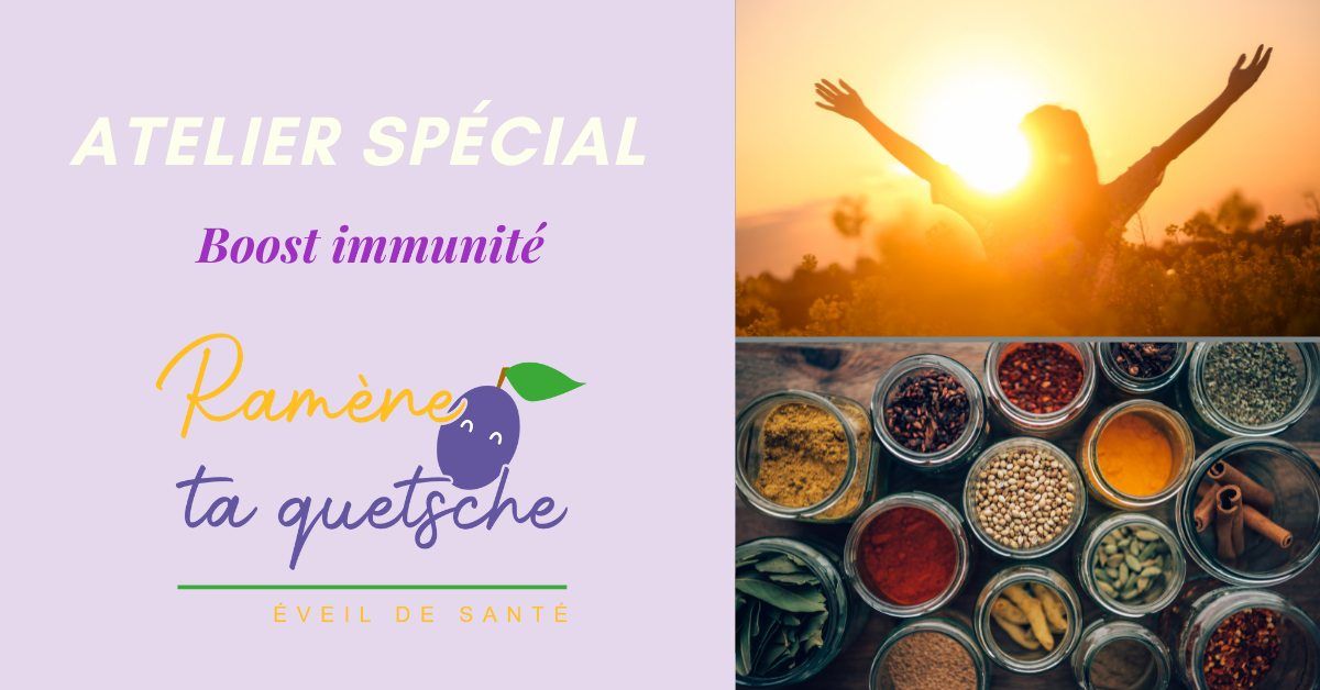 Atelier sp\u00e9cial "Boost ton immunit\u00e9" (par l'alimentation)