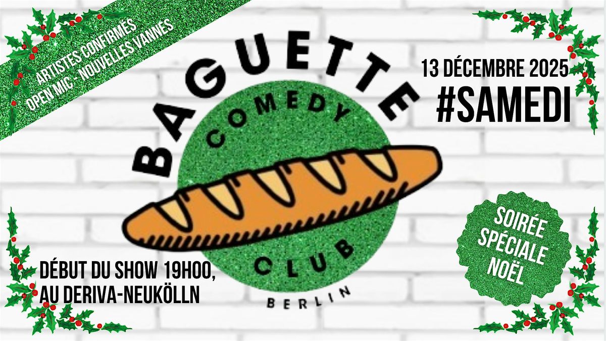 Baguette Comedy Club #SAMEDI - Soir\u00e9e Sp\u00e9cial No\u00ebl