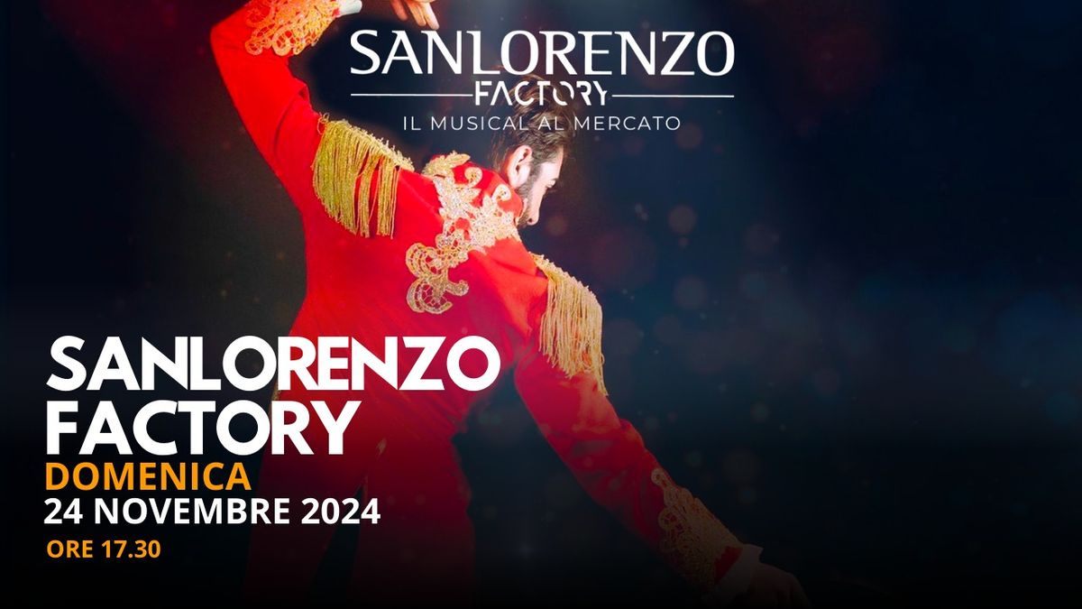 Dom. 24 Novembre | Sanlorenzo Factory il musical al Mercato