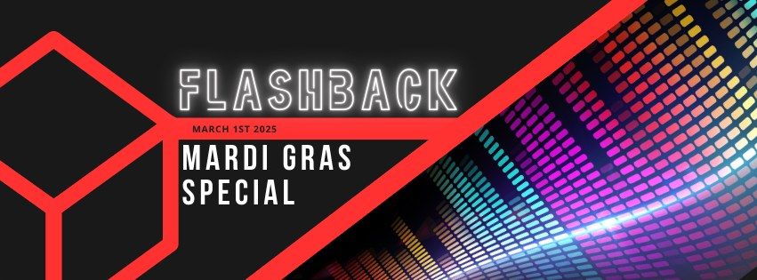 Flashback - Mardi Gras Special 2025