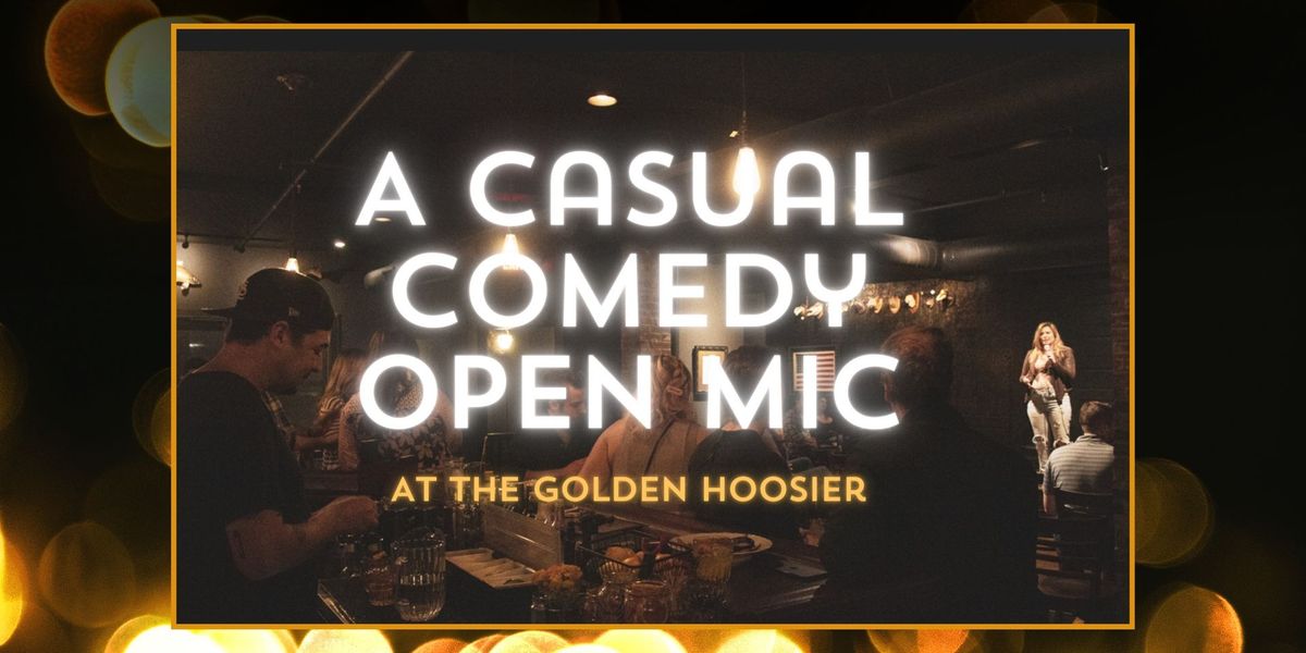 A Casual Comedy Open Mic at The Golden Hoosier