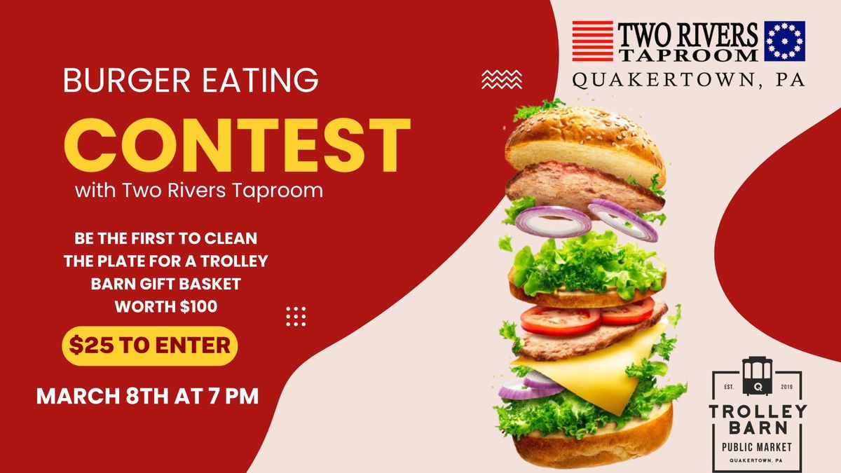 Burger Eating Contest - Trolley Barn Public Market & Two Rivers Brewing Taproom