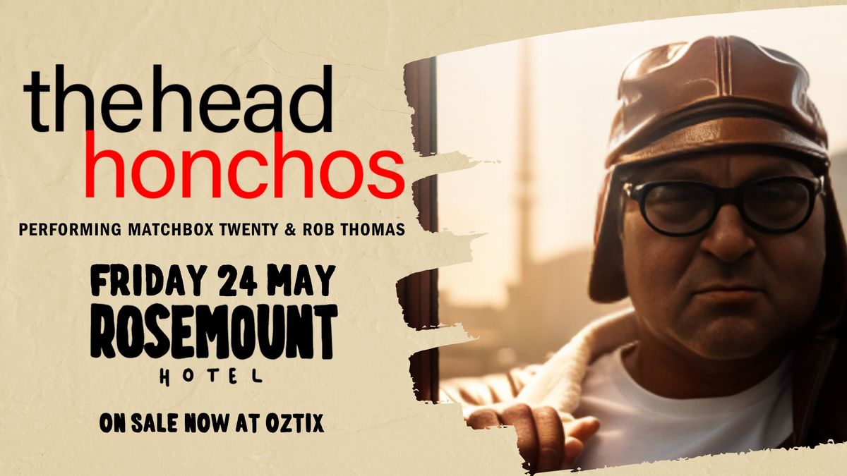 The Head Honchos - Matchbox Twenty & Rob Thomas Tribute Show