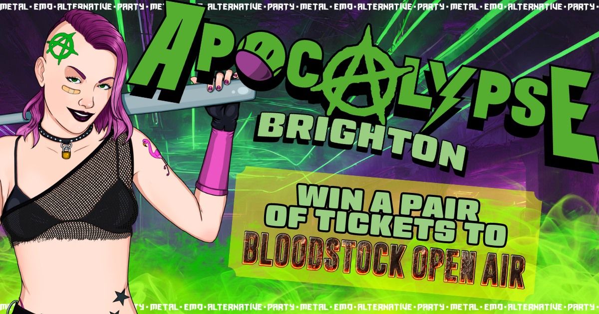 Apocalypse Brighton *WIN BLOODSTOCK TICKETS* - Metal \/ Emo \/ Alternative \/ Party