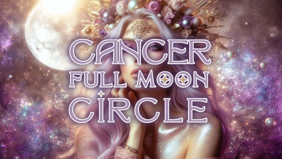 Cancer Full Moon Circle | with Tara + Cynthia